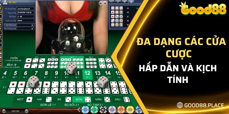 Hướng Dẫn Cách Chơi Sicbo Good88 Dễ Hiểu Nhất 6 Đa dạng các cửa cược phổ biến, hấp dẫn và kịch tính